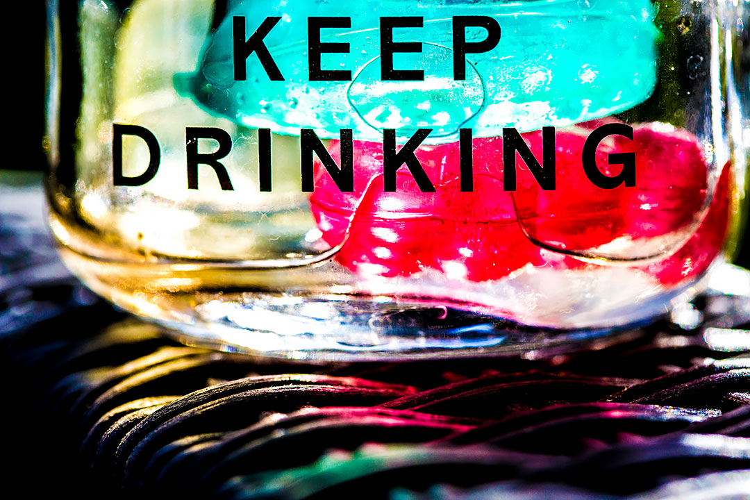 keep drinking